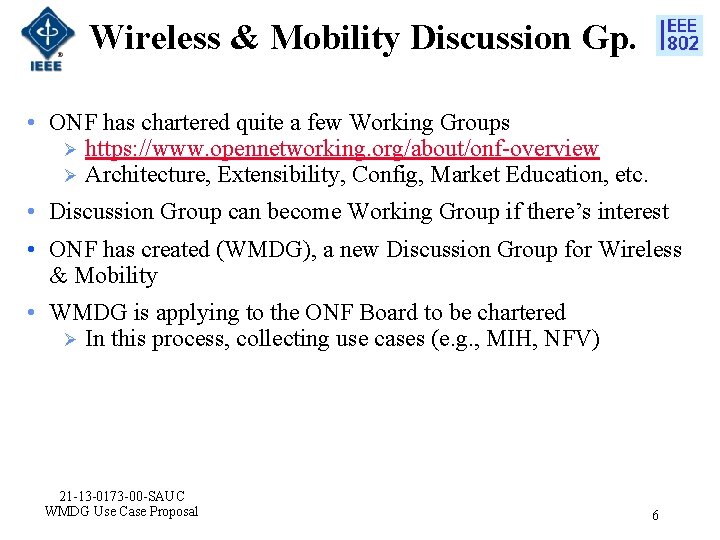 Wireless & Mobility Discussion Gp. • ONF has chartered quite a few Working Groups