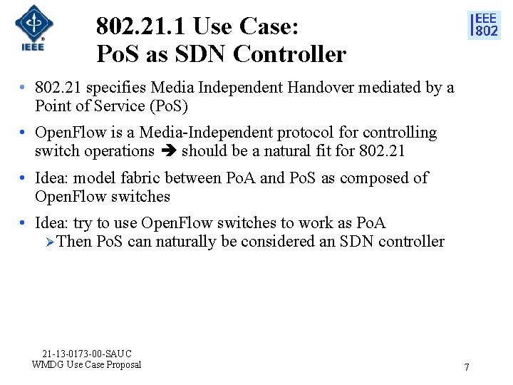802. 21. 1 Use Case: Po. S as SDN Controller • 802. 21 specifies