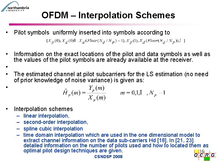 OFDM – Interpolation Schemes • Pilot symbols uniformly inserted into symbols according to •