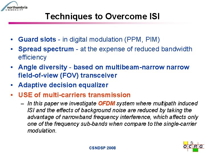 Techniques to Overcome ISI • Guard slots - in digital modulation (PPM, PIM) •