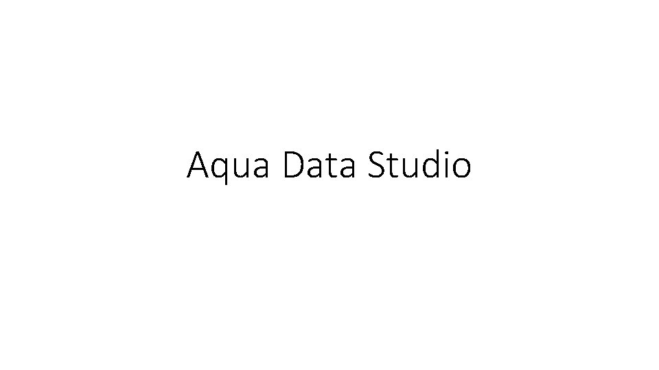 Aqua Data Studio 