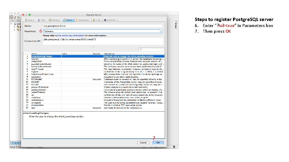 Steps to register Postgre. SQL server 6. Enter “? ssl=true” in Parameters box 7.