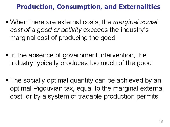 Production, Consumption, and Externalities § When there are external costs, the marginal social cost