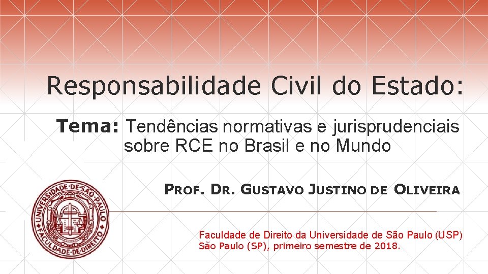 Responsabilidade Civil do Estado: Tema: Tendências normativas e jurisprudenciais sobre RCE no Brasil e