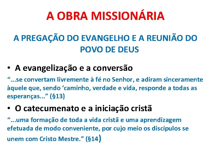 A OBRA MISSIONÁRIA A PREGAÇÃO DO EVANGELHO E A REUNIÃO DO POVO DE DEUS