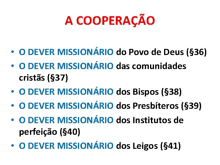 A COOPERAÇÃO • O DEVER MISSIONÁRIO do Povo de Deus (§ 36) • O