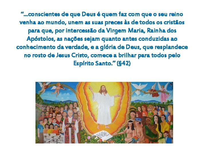 “. . . conscientes de que Deus é quem faz com que o seu