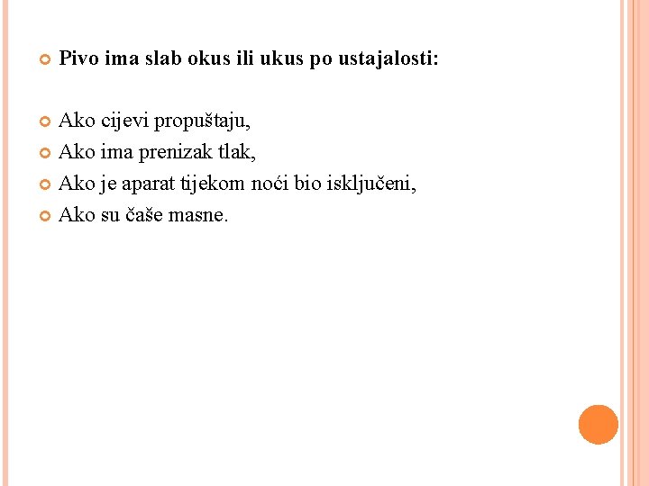  Pivo ima slab okus ili ukus po ustajalosti: Ako cijevi propuštaju, Ako ima