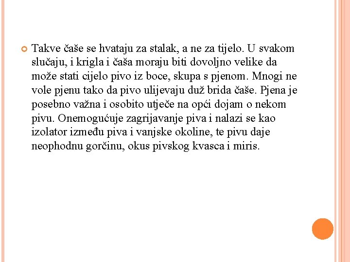 Takve čaše se hvataju za stalak, a ne za tijelo. U svakom slučaju, Takve čaše se hvataju za stalak, a ne za tijelo. U svakom slučaju,