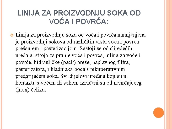LINIJA ZA PROIZVODNJU SOKA OD VOĆA I POVRĆA: Linija za proizvodnju soka od voća LINIJA ZA PROIZVODNJU SOKA OD VOĆA I POVRĆA: Linija za proizvodnju soka od voća