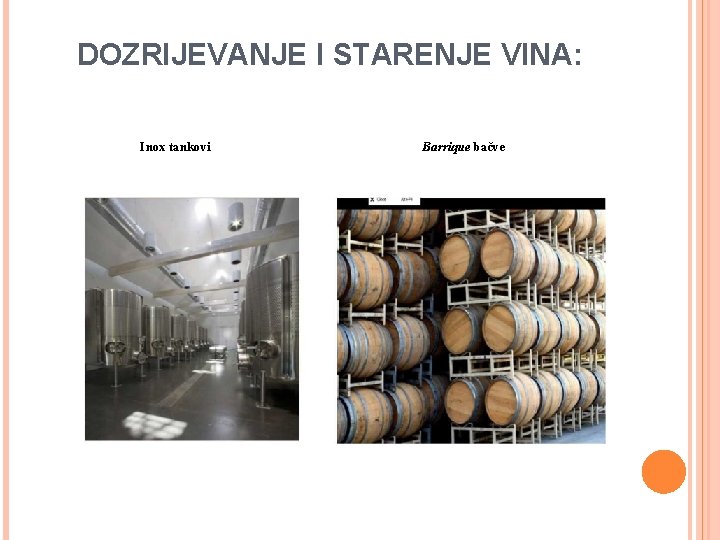 DOZRIJEVANJE I STARENJE VINA: Inox tankovi Barrique bačve 