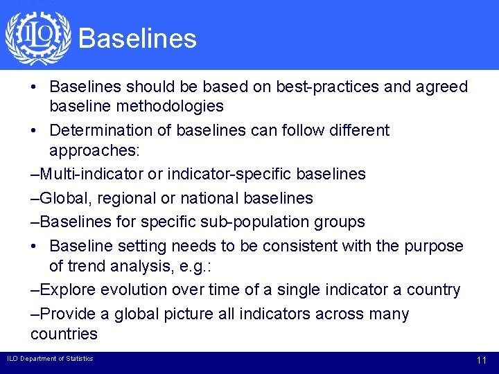 Baselines • Baselines should be based on best-practices and agreed baseline methodologies • Determination