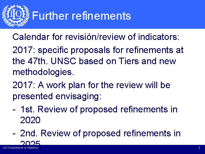 Further refinements Calendar for revisión/review of indicators: 2017: specific proposals for refinements at the