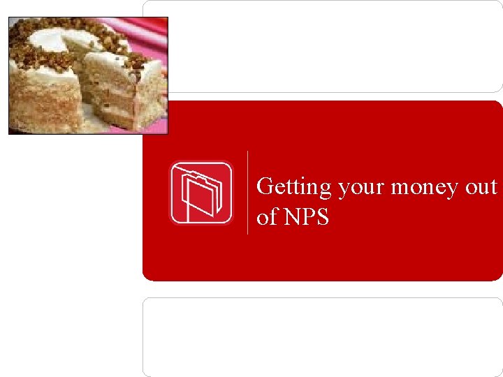 Getting your money out of NPS 