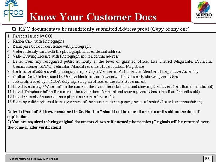 Know Your Customer Docs q KYC documents to be mandatorily submitted Address proof (Copy