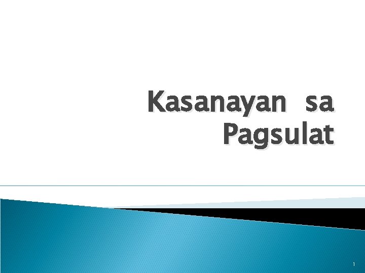 Kasanayan sa Pagsulat 1 