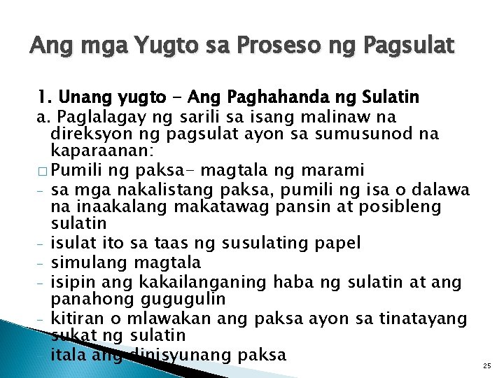 Ang mga Yugto sa Proseso ng Pagsulat 1. Unang yugto - Ang Paghahanda ng