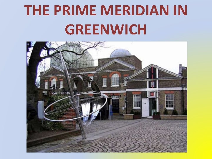 THE PRIME MERIDIAN IN GREENWICH 