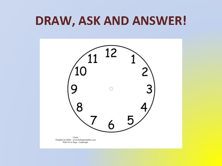 DRAW, ASK AND ANSWER! 