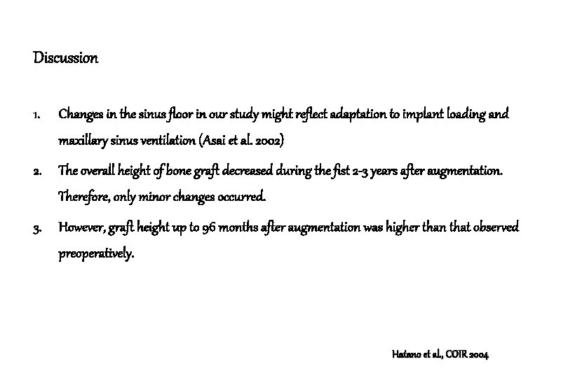 Discussion 1. Changes in the sinus floor in our study might reflect adaptation to