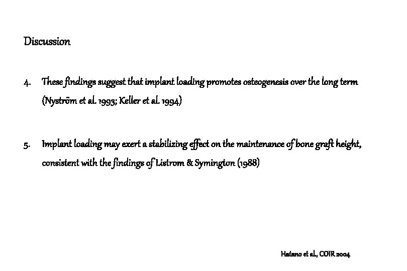 Discussion 4. These findings suggest that implant loading promotes osteogenesis over the long term