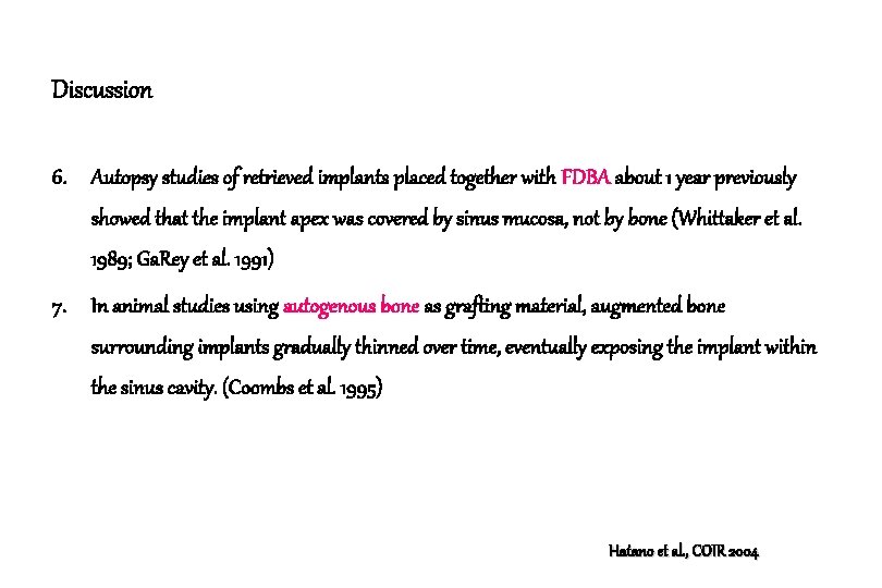 Discussion 6. Autopsy studies of retrieved implants placed together with FDBA about 1 year