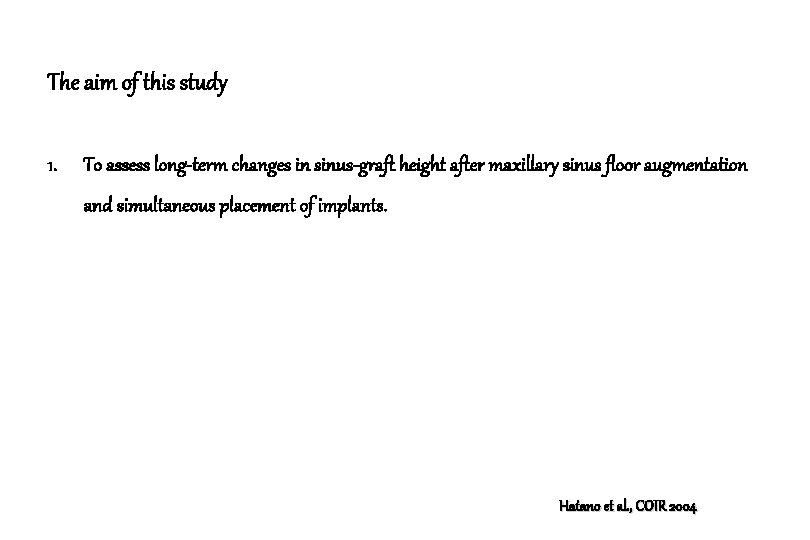 The aim of this study 1. To assess long-term changes in sinus-graft height after