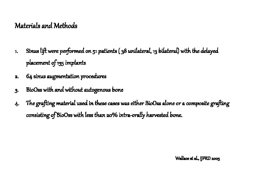 Materials and Methods 1. Sinus lift were performed on 51 patients ( 38 unilateral,