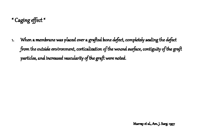 “ Caging effect “ 1. When a membrane was placed over a grafted bone
