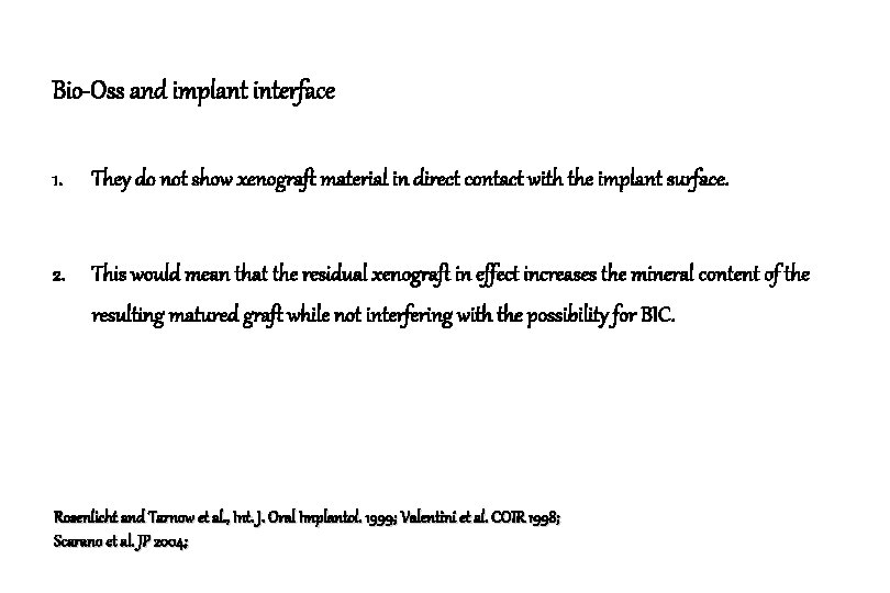 Bio-Oss and implant interface 1. They do not show xenograft material in direct contact