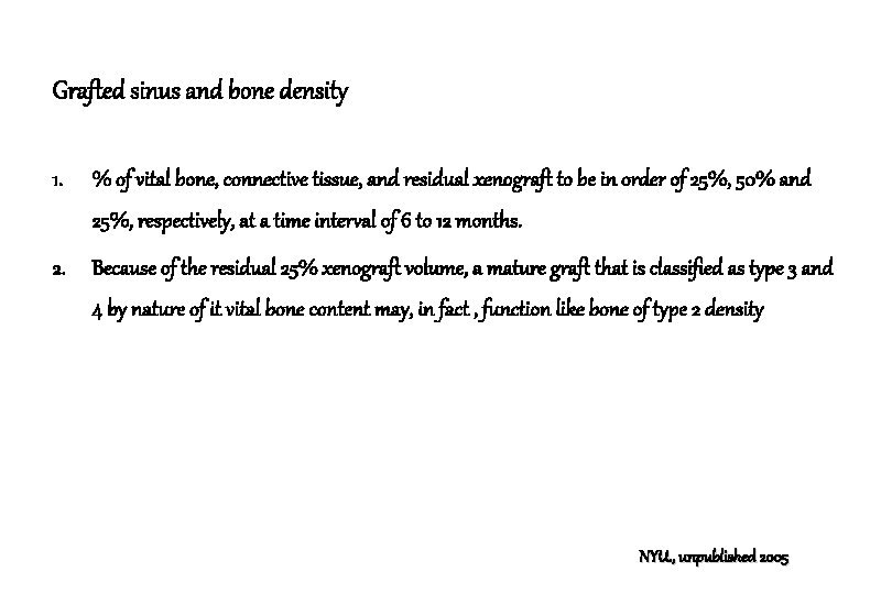 Grafted sinus and bone density 1. % of vital bone, connective tissue, and residual