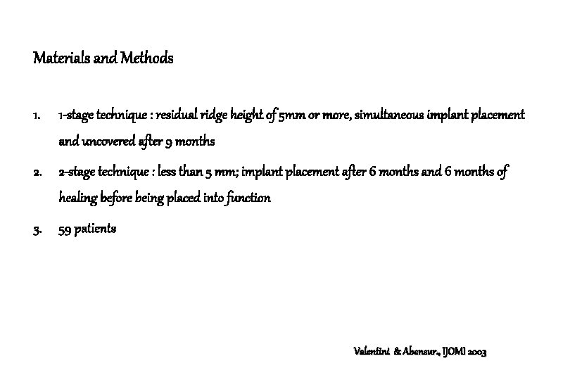 Materials and Methods 1. 1 -stage technique : residual ridge height of 5 mm