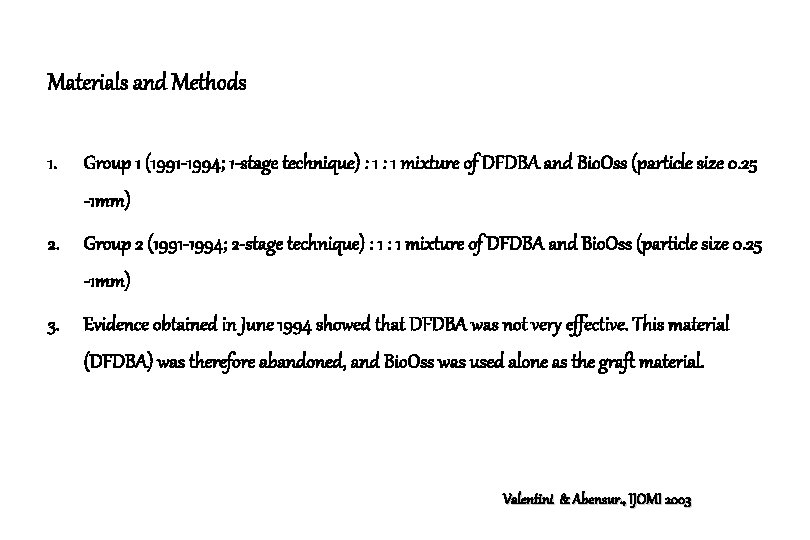Materials and Methods 1. Group 1 (1991 -1994; 1 -stage technique) : 1 mixture