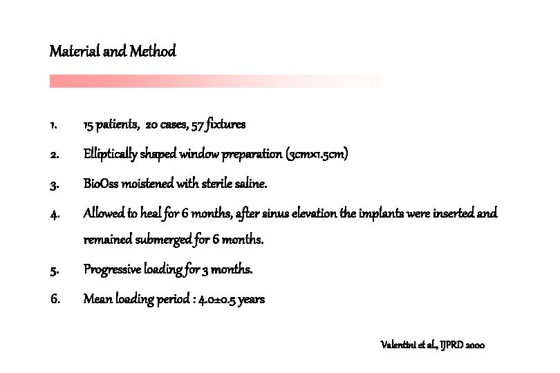 Material and Method 1. 15 patients, 20 cases, 57 fixtures 2. Elliptically shaped window
