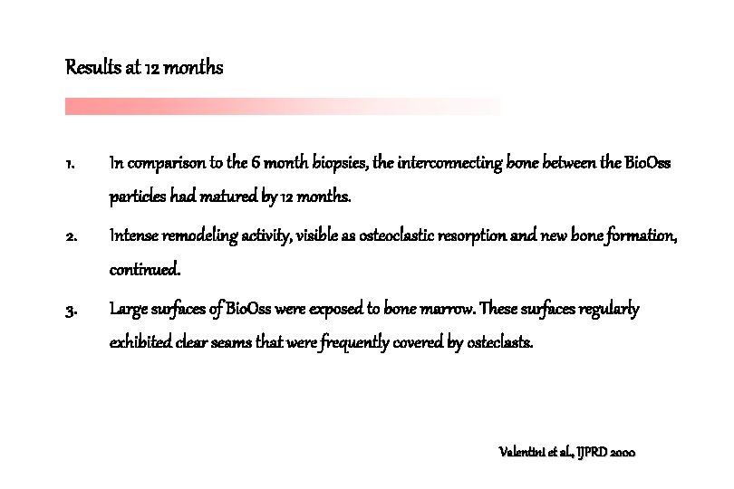 Results at 12 months 1. In comparison to the 6 month biopsies, the interconnecting