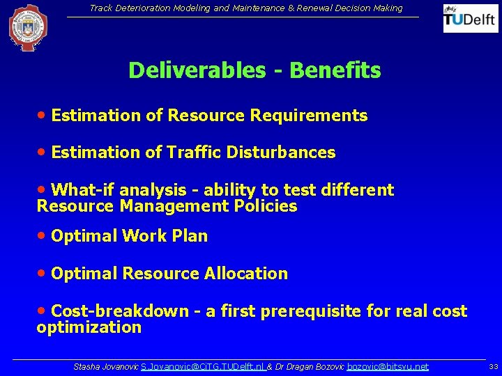 Track Deterioration Modeling and Maintenance & Renewal Decision Making Deliverables - Benefits • Estimation Track Deterioration Modeling and Maintenance & Renewal Decision Making Deliverables - Benefits • Estimation