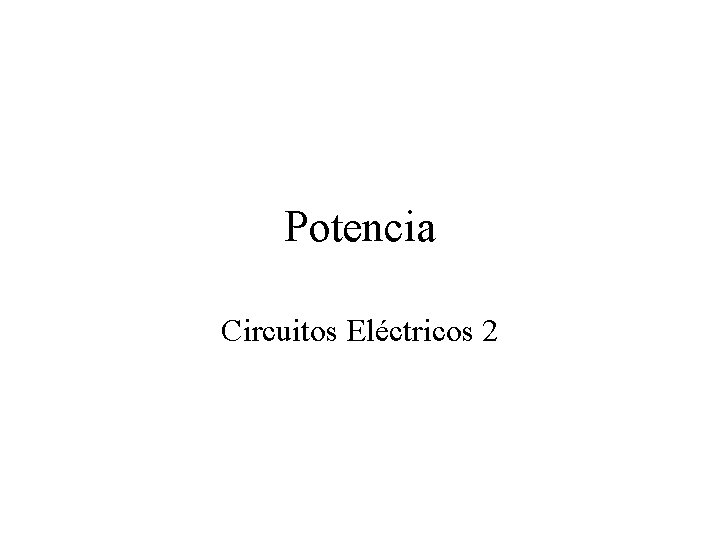 Potencia Circuitos Eléctricos 2 