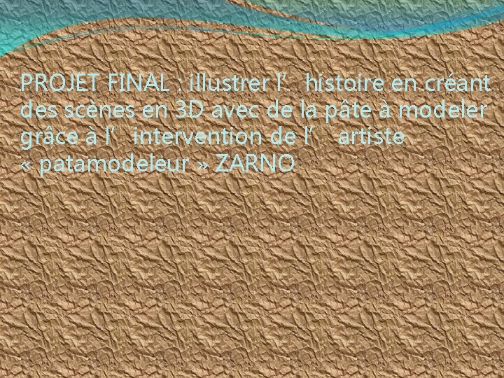 PROJET FINAL : illustrer l’histoire en créant des scènes en 3 D avec de