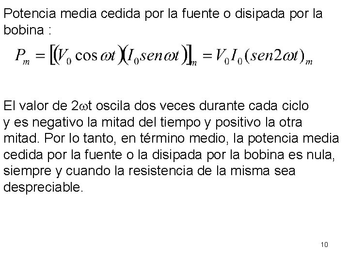 Potencia media cedida por la fuente o disipada por la bobina : El valor