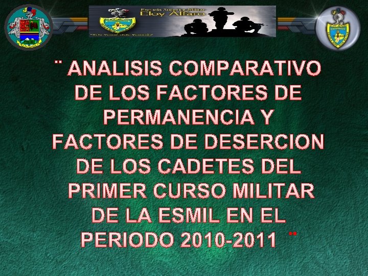 ¨ ANALISIS COMPARATIVO DE LOS FACTORES DE PERMANENCIA Y FACTORES DE DESERCION DE LOS