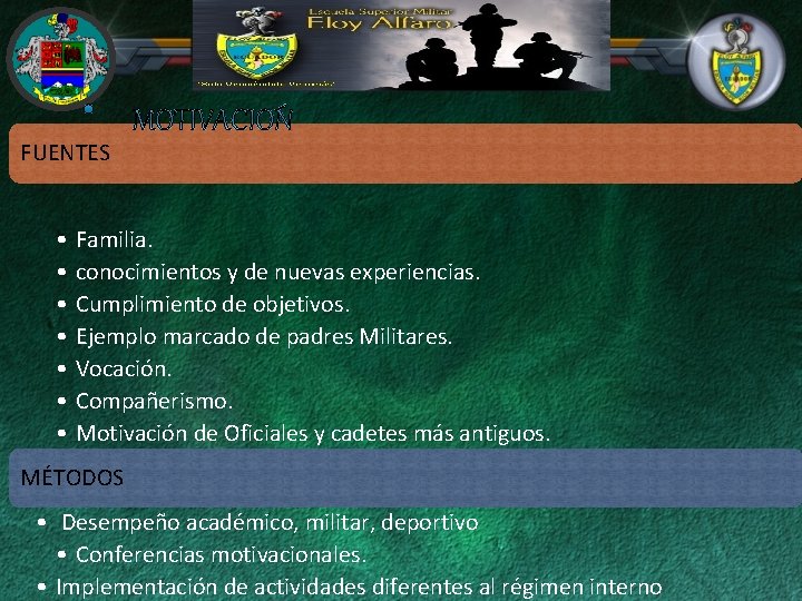 FUENTES • • Familia. conocimientos y de nuevas experiencias. Cumplimiento de objetivos. Ejemplo marcado