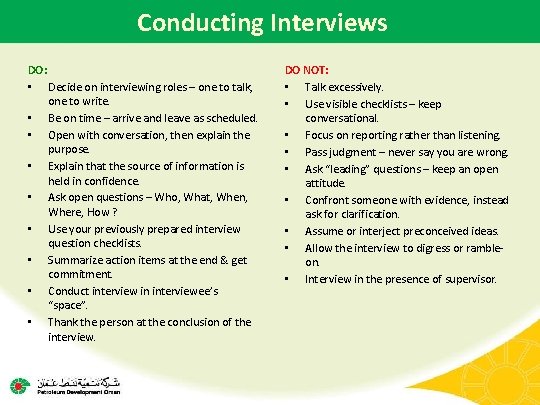 Conducting Interviews DO: • Decide on interviewing roles – one to talk, one to