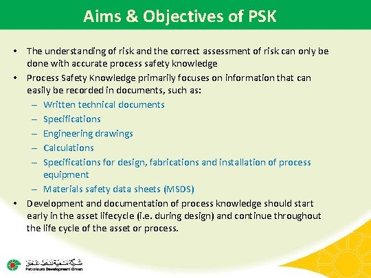 Aims & Objectives of PSK • The understanding of risk and the correct assessment