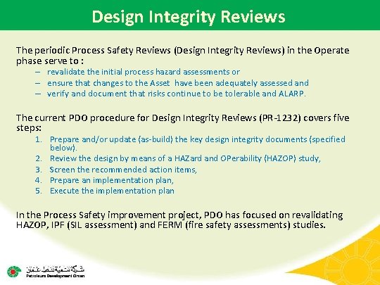 Design Integrity Reviews The periodic Process Safety Reviews (Design Integrity Reviews) in the Operate