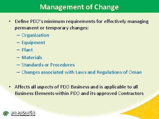 Management of Change • Define PDO’s minimum requirements for effectively managing permanent or temporary