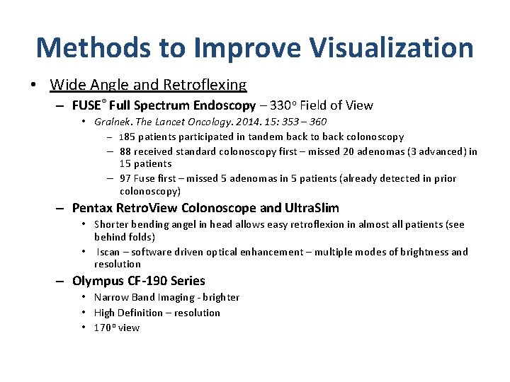 Methods to Improve Visualization • Wide Angle and Retroflexing – FUSE® Full Spectrum Endoscopy Methods to Improve Visualization • Wide Angle and Retroflexing – FUSE® Full Spectrum Endoscopy