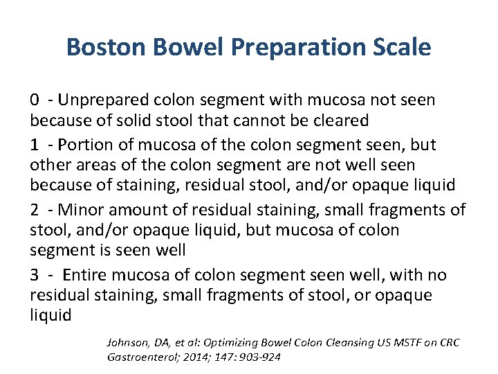 Boston Bowel Preparation Scale 0 - Unprepared colon segment with mucosa not seen because Boston Bowel Preparation Scale 0 - Unprepared colon segment with mucosa not seen because