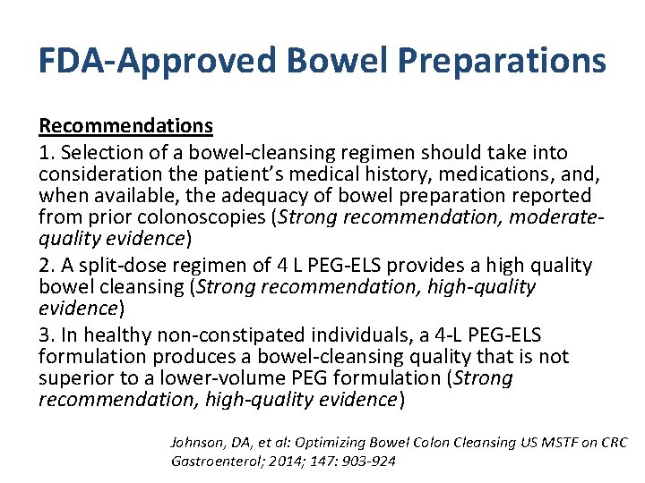FDA-Approved Bowel Preparations Recommendations 1. Selection of a bowel-cleansing regimen should take into consideration FDA-Approved Bowel Preparations Recommendations 1. Selection of a bowel-cleansing regimen should take into consideration