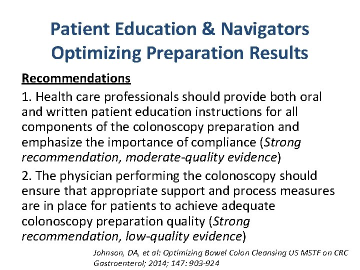 Patient Education & Navigators Optimizing Preparation Results Recommendations 1. Health care professionals should provide Patient Education & Navigators Optimizing Preparation Results Recommendations 1. Health care professionals should provide