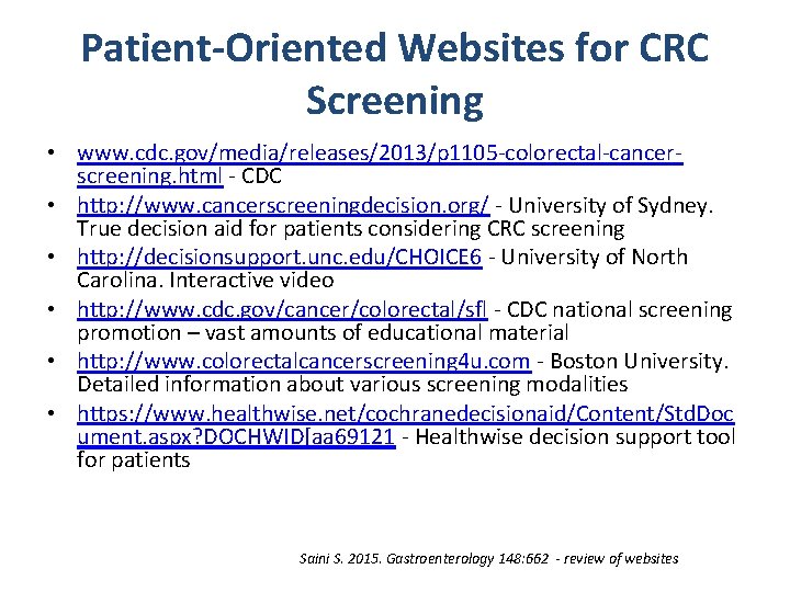 Patient-Oriented Websites for CRC Screening • www. cdc. gov/media/releases/2013/p 1105 -colorectal-cancerscreening. html - CDC Patient-Oriented Websites for CRC Screening • www. cdc. gov/media/releases/2013/p 1105 -colorectal-cancerscreening. html - CDC